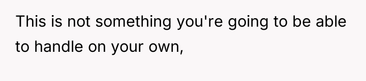 This is not something you're going to be able to...