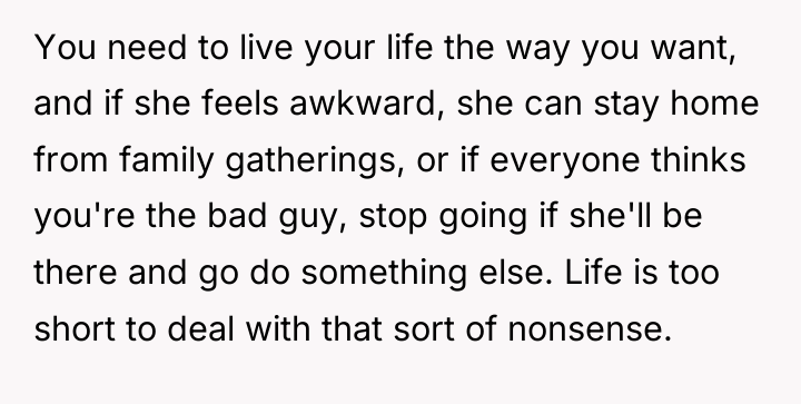 You need to live your life the way you want,...