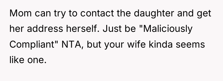 Mom can try to contact the daughter and get her...