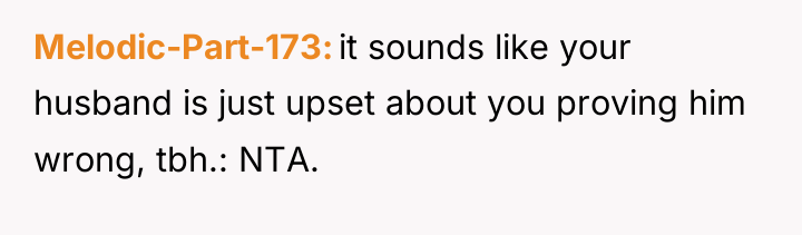 Melodic-Part-173 it sounds like your husband is just upset about...
