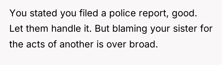You stated you filed a police report, good. Let them...