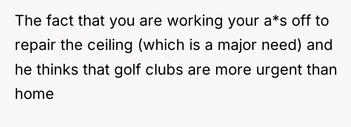 The fact that you are working your a*s off to...