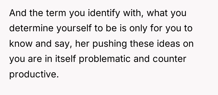 And the term you identify with, what you determine yourself...