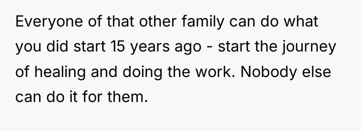 Everyone of that other family can do what you did...