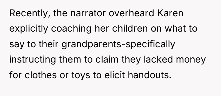 Recently, the narrator overheard Karen explicitly coaching her children on...
