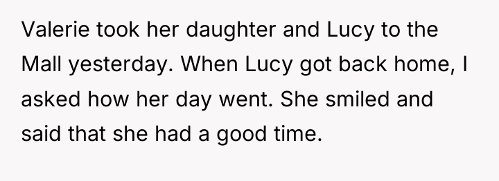 Valerie took her daughter and Lucy to the Mall yesterday....