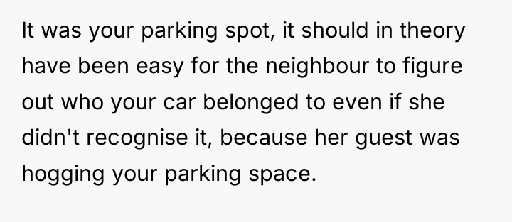 It was your parking spot, it should in theory have...
