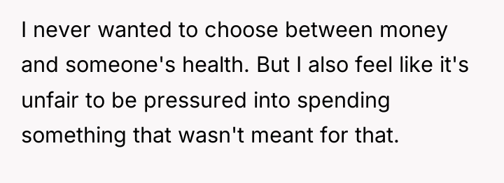 I never wanted to choose between money and someone's health....