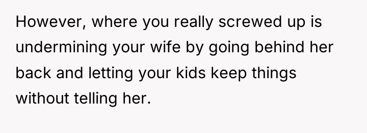 However, where you really screwed up is undermining your wife...