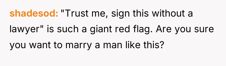 shadesod "Trust me, sign this without a lawyer" is such...