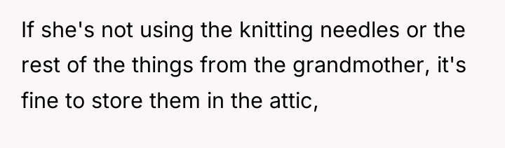 If she's not using the knitting needles or the rest...