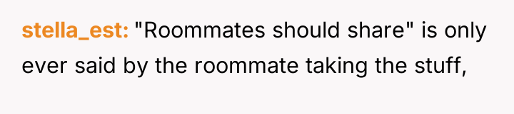 stella_est "Roommates should share" is only ever said by the...