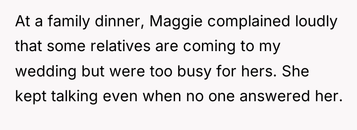 At a family dinner, Maggie complained loudly that some relatives...