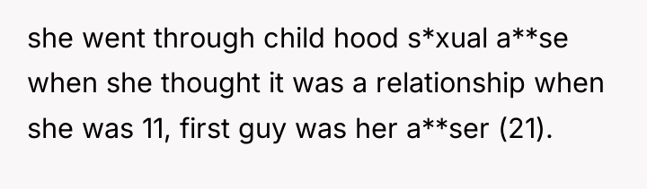she went through child hood s*xual a**se when she thought...
