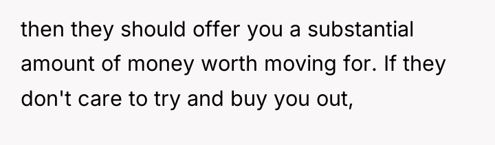then they should offer you a substantial amount of money...