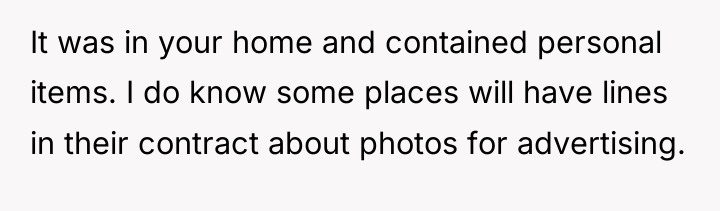 It was in your home and contained personal items. I...