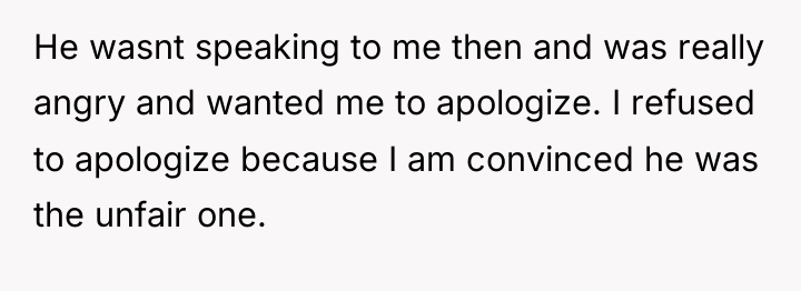 He wasnt speaking to me then and was really angry...
