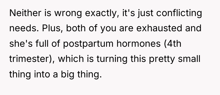 Neither is wrong exactly, it's just conflicting needs. Plus, both...