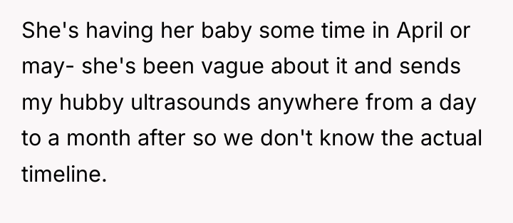 She's having her baby some time in April or may-...