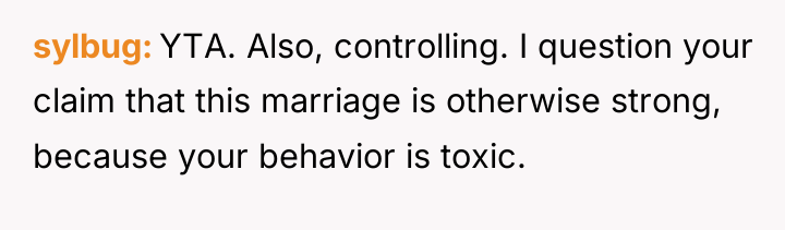 sylbug YTA. Also, controlling. I question your claim that this...