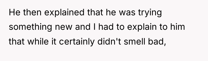 He then explained that he was trying something new and...