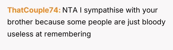 ThatCouple74 NTA I sympathise with your brother because some people...