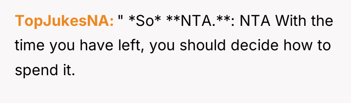 TopJukesNA " *So* **NTA.**: NTA With the time you have...