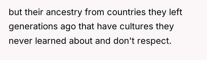 but their ancestry from countries they left generations ago that...