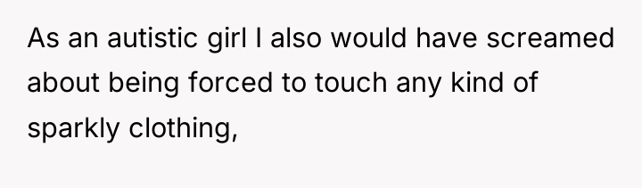 As an autistic girl I also would have screamed about...