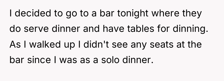 I decided to go to a bar tonight where they...
