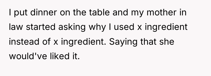 I put dinner on the table and my mother in...
