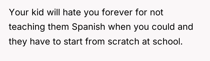Your kid will hate you forever for not teaching them...