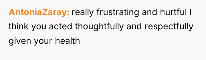 AntoniaZaray really frustrating and hurtful I think you acted thoughtfully...