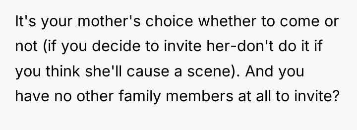 It's your mother's choice whether to come or not (if...