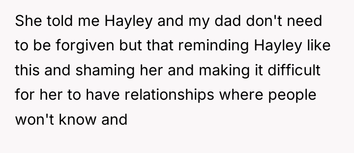 She told me Hayley and my dad don't need to...