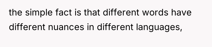 the simple fact is that different words have different nuances...