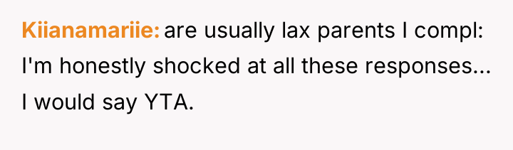 Kiianamariie are usually lax parents I compl: I'm honestly shocked...