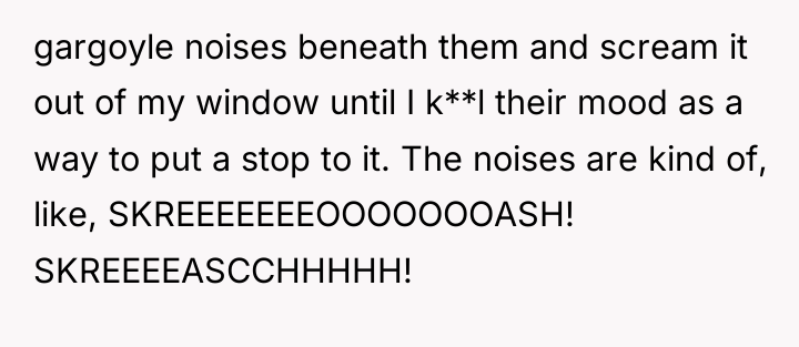 gargoyle noises beneath them and scream it out of my...