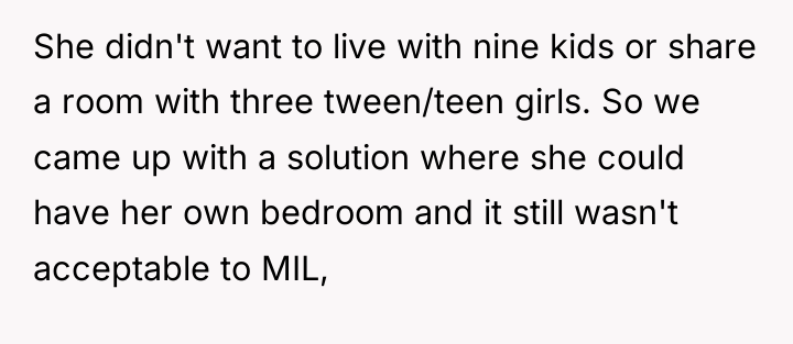 She didn't want to live with nine kids or share...