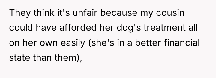 They think it's unfair because my cousin could have afforded...