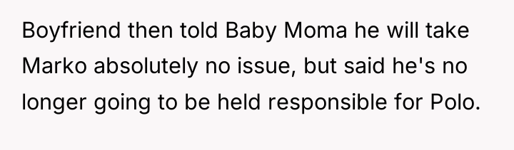 Boyfriend then told Baby Moma he will take Marko absolutely...