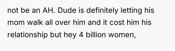 not be an AH. Dude is definitely letting his mom...