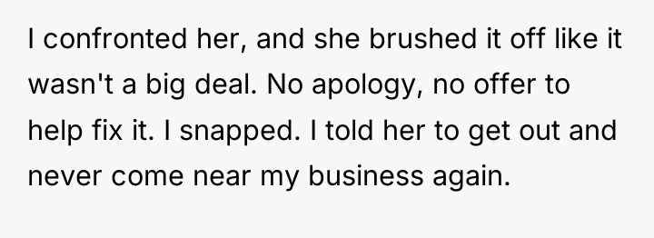I confronted her, and she brushed it off like it...