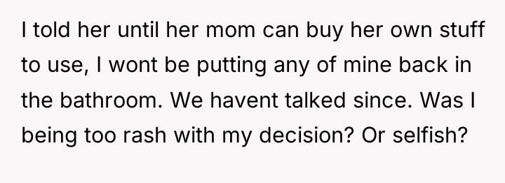 I told her until her mom can buy her own...