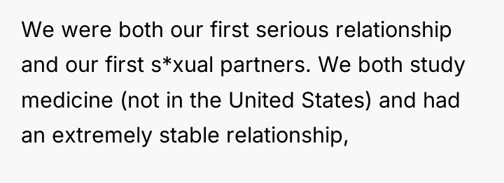 We were both our first serious relationship and our first...