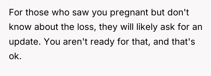 For those who saw you pregnant but don't know about...