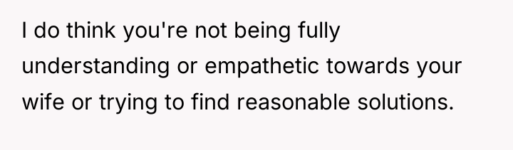 I do think you're not being fully understanding or empathetic...