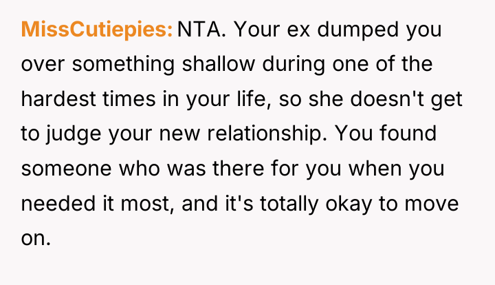 MissCutiepies NTA. Your ex dumped you over something shallow during...