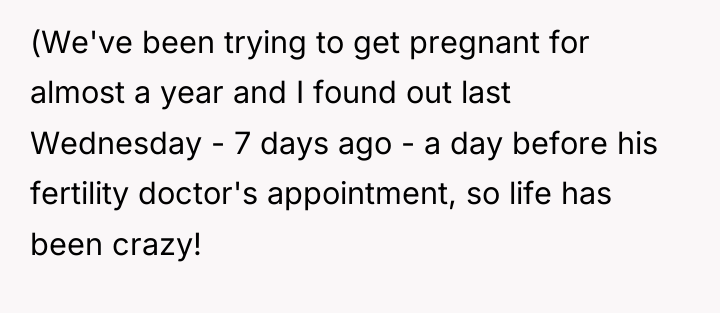 (We've been trying to get pregnant for almost a year...