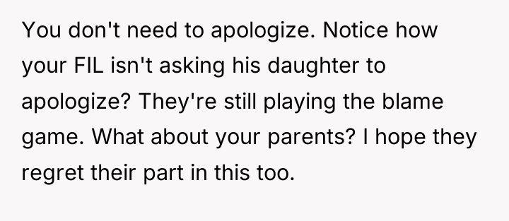 You don't need to apologize. Notice how your FIL isn't...